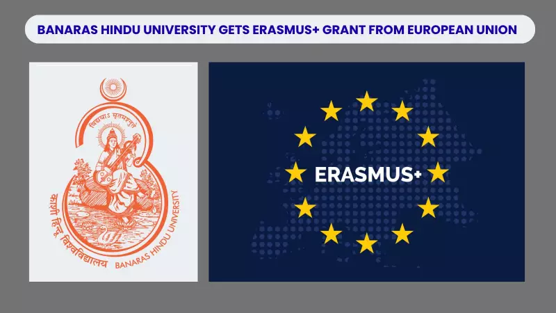 BHU Secures Record ₹8 Crore Erasmus+ Grant for Religious Tourism Project
