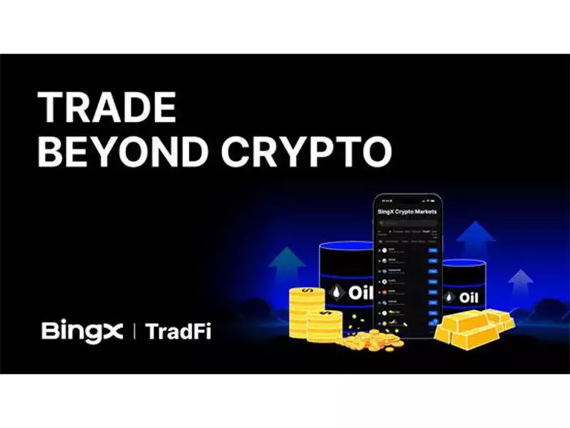 BingX Launches BingX TradFi: Bridging Crypto and Global Financial Markets