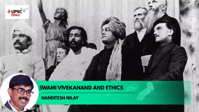 From 'I' to Humanity: Swami Vivekananda's Ethical Blueprint for UPSC & Life