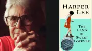 Harper Lee's Lost Treasure: 'Land of Sweet Forever' Reveals Untold Stories Beyond Mockingbird