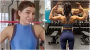Samantha Ruth Prabhu Reveals Her Sculpted Back, Credits Intense Strength Training