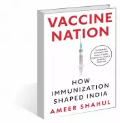 Vaccine Nation: How India Transformed Its Immunization Landscape