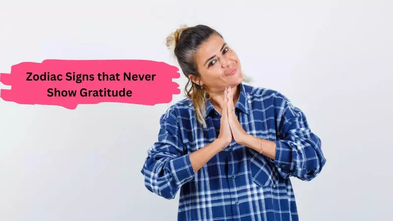These 4 Zodiac Signs Struggle to Say 'Thank You' - Is Yours on the List?