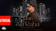Parth Srivastava's 'Main Na Raha' Lyrical Video: A Soulful Musical Journey That's Capturing Hearts