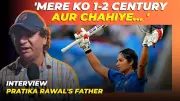 Pratika Rawal's Father Reveals Her World Cup Dream After Stunning Century | Exclusive Interview
