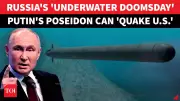 Putin's 'Nuclear Poseidon': Russia's Underwater Drone That Could Trigger US Tsunamis