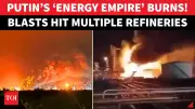 Russia's Oil Refineries Torched in Mysterious Blasts as Putin Fumes | Ukraine Conflict Escalates