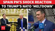 Spanish PM Fires Back at Trump's NATO Expulsion Threat Against Spain | Watch Explosive Response