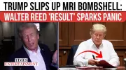 Trump's Medical Slip-Up: Reveals MRI Scan During Walter Reed Physical Exam