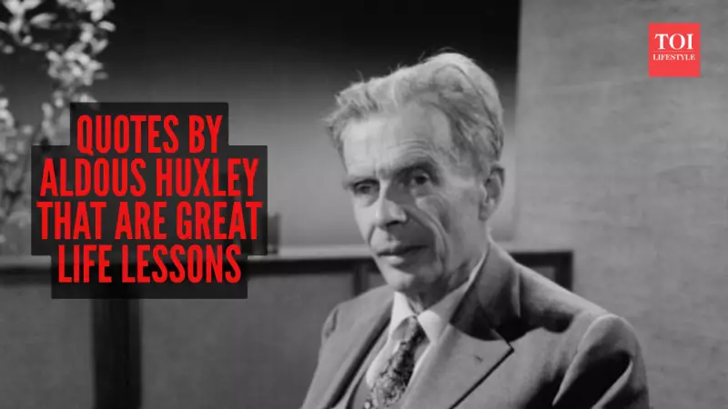 10 Aldous Huxley Quotes That Offer Powerful Life Lessons