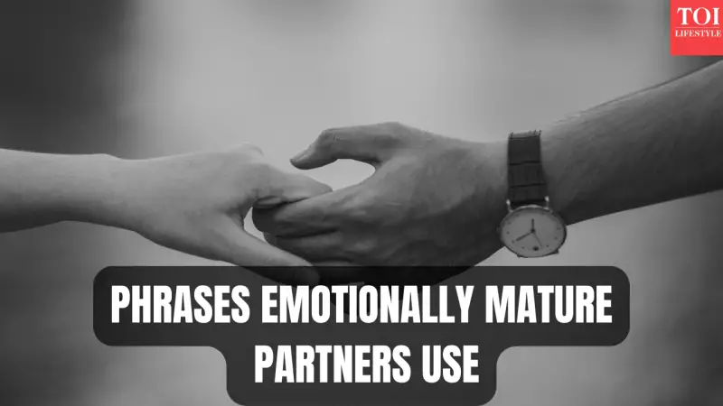 10 Phrases Emotionally Mature Partners Use Daily