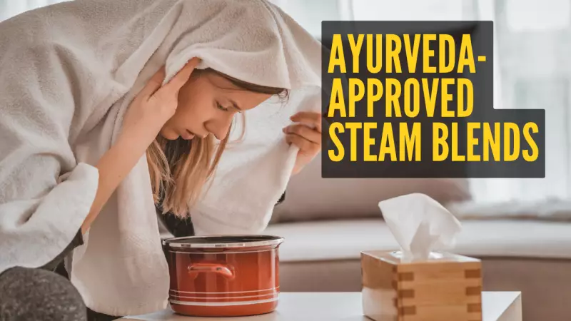 3 Ayurvedic Steam Blends for Blocked Nose & Scratchy Throat Relief