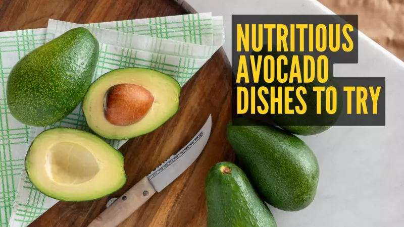 9 Global Avocado Dishes & Proven Health Benefits