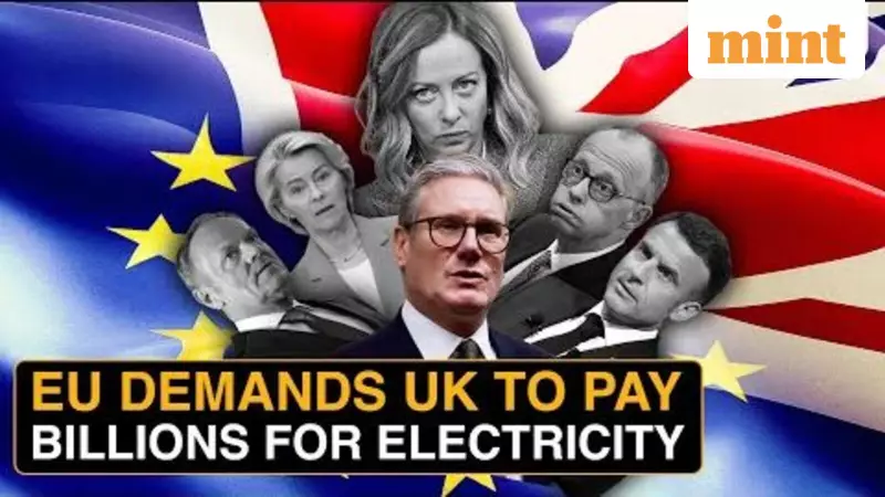 EU Demands Billions from UK in Post-Brexit Electricity Bill Clash