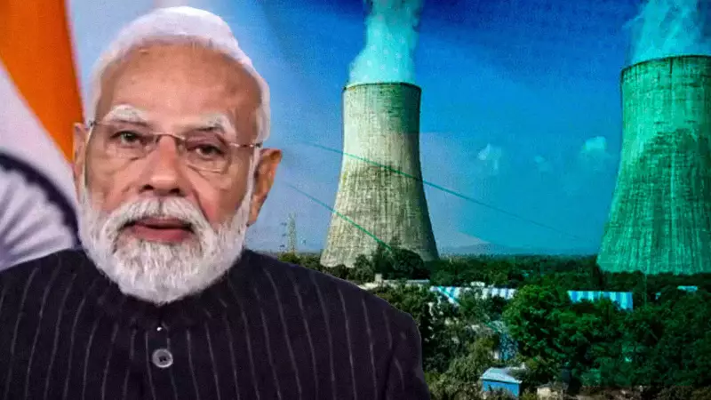 PM Modi Opens Nuclear Sector to Private Players for Advanced Reactors