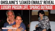 Ghislaine Maxwell's 'Wonderland' Prison Life Exposed in Leaked Emails