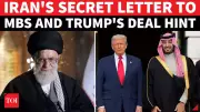 Iran Sends Secret Letter to Saudi Arabia Amid Trump-MBS Nuclear Talks