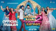 Kis Kisko Pyaar Karoon 2 Official Trailer Released - Kapil Sharma Returns