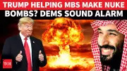 US-Saudi Nuclear Deal Sparks Fears of Middle East Arms Race
