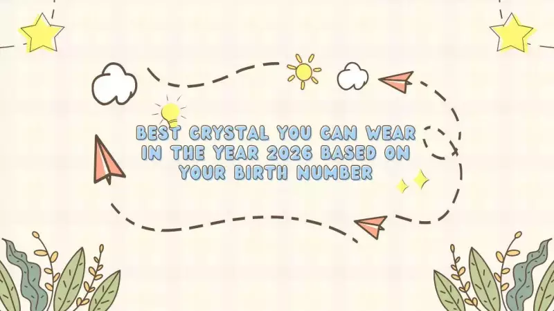 2026 Crystal Guide: Best Gemstones for Your Birth Number Revealed