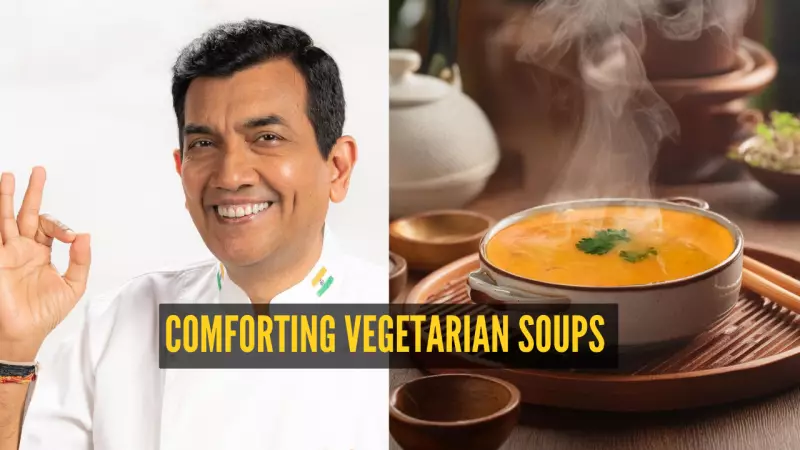 5 Vegetarian Soup Recipes by Chef Sanjeev Kapoor to Beat the Winter Chill