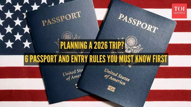 6 Passport & Entry Rules You Must Know for Stress-Free Travel in 2026