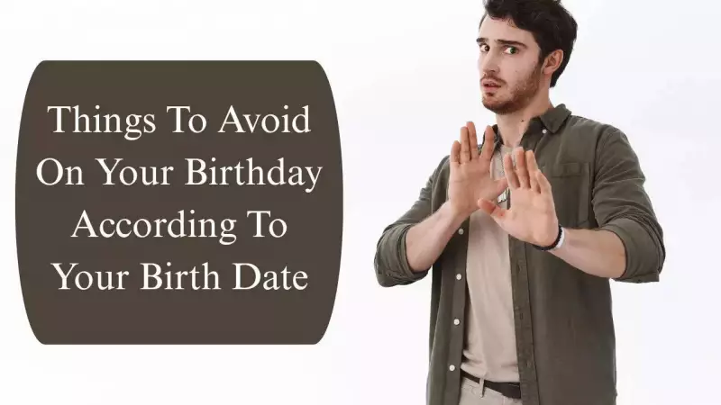 Birthday Taboos: 10 Things to Avoid Based on Your Birth Date for Good Luck