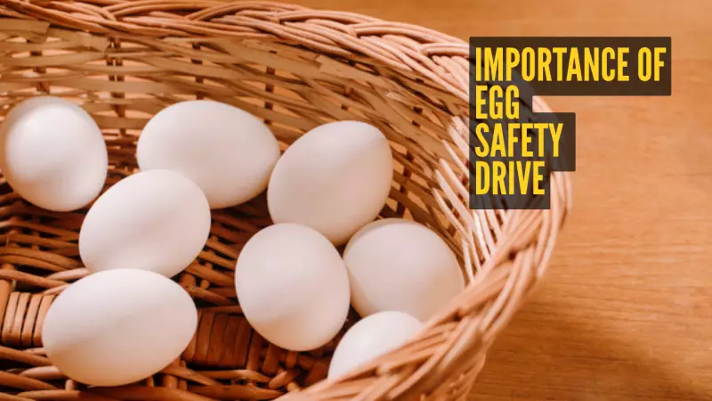 FSSAI Launches Nationwide Egg Safety Drive: What Consumers Need to Know