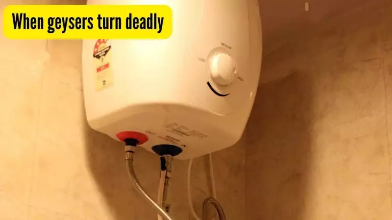 Geyser Safety Alert: Recent Deaths Highlight Hidden Dangers in Indian Homes