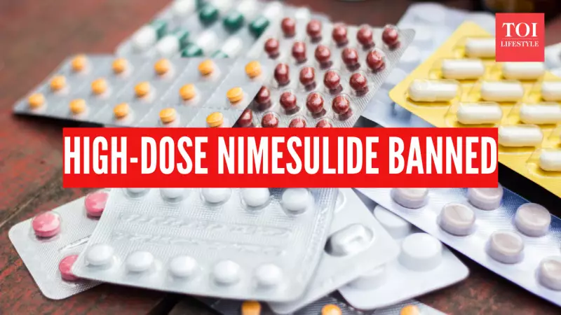 India Bans High-Dose Nimesulide Painkillers Over Liver Toxicity Risks