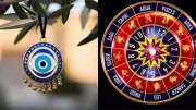 5 Zodiac Signs Most Prone to Evil Eye & Vedic Remedies to Protect Them