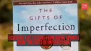 7 Life Lessons from Brené Brown's 'The Gifts of Imperfection' for Wholehearted Living