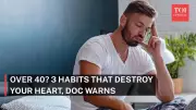 After 40? Heart Surgeon Reveals 4 Habits to Quit Now for a Healthy Heart