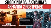 Akhanda 2 Release Postponed: Balakrishna's Film Hits Last-Minute Snag