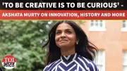 Akshata Murty: Why Young India Must Rediscover Its Love for History