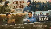 Border 2's 'Ghar Kab Aaoge' Teaser: All-Star Patriotic Anthem Released