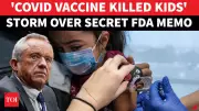 FDA Memo Alleges 10 Child Deaths From Covid Shots; Sparks Vaccine Debate
