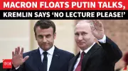 Macron Reaches Out To Putin, Kremlin Sets Terms: 'No Lectures' On Ukraine War