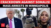 Minneapolis Somalis Arrested in ICE Sweep: Ilhan Omar Deportation Next?