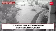 Pipe Bomb Suspect's Chilling Confession to FBI: Wanted to 'Speak Up' for 2020 Election Believers