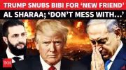 Trump Warns Netanyahu Over Syria, Praises Al-Sharaa in Major Policy Shift