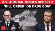 US Admiral Denies 'Kill Them All' Order; Capitol Erupts Over Strike Video