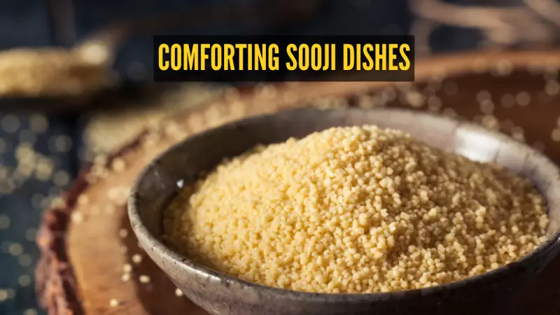 10 Smart & Comforting Sooji Breakfast Dishes for a Healthy Start