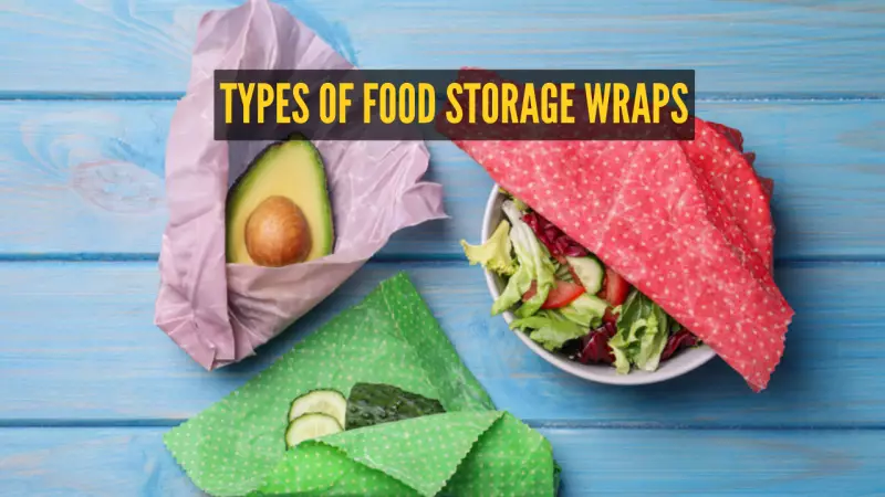 5 Food Storage Wraps: How to Use Them Correctly & Mistakes to Avoid