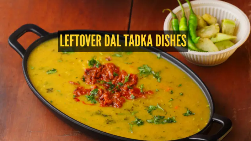 8 Creative Lunch Recipes Using Leftover Dal Tadka: From Paratha to Soup