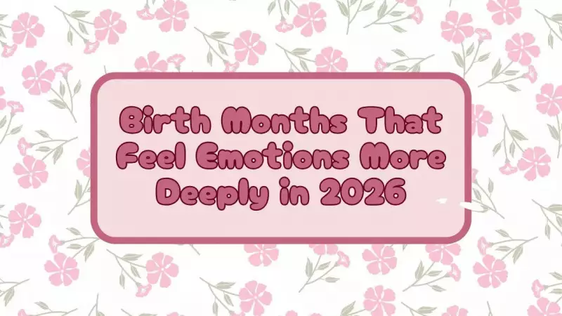 Birth Months That Experience Emotions More Deeply in 2026: Astrological Insights