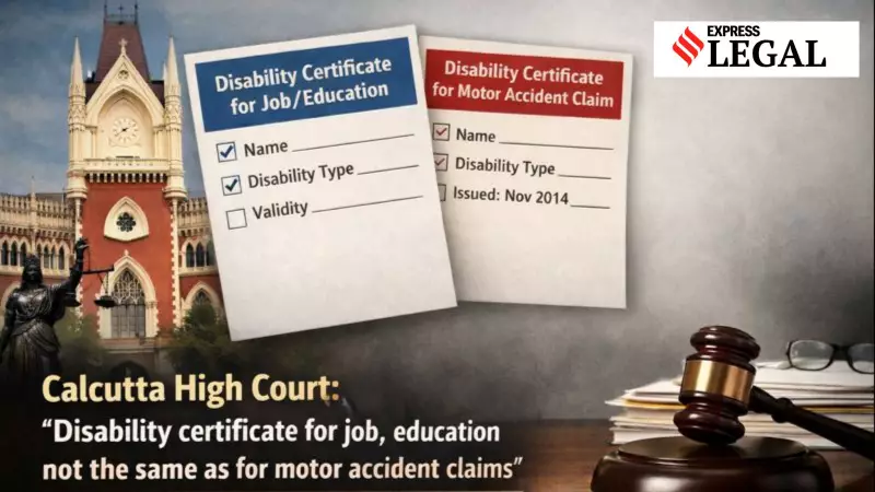 Calcutta High Court: Disability Certificates for Jobs Differ from Accident Claims