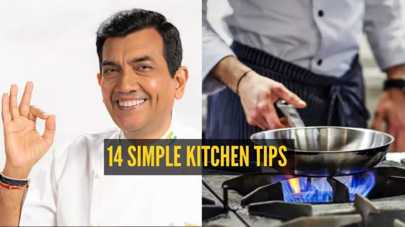 Chef Sanjeev Kapoor's 14 Genius Kitchen Hacks for an Easier Life