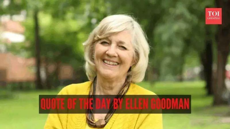 Ellen Goodman's New Year Quote: A Call to Seek Potential, Not Flaws