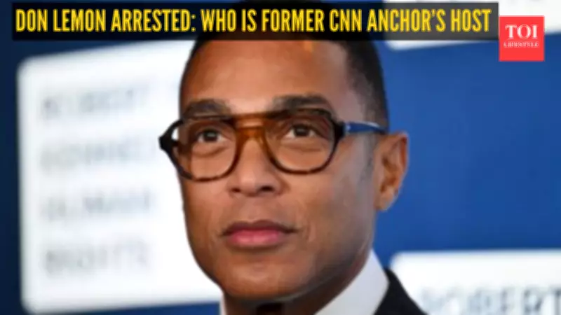 Former CNN Anchor Don Lemon Arrested in LA While Covering Grammys